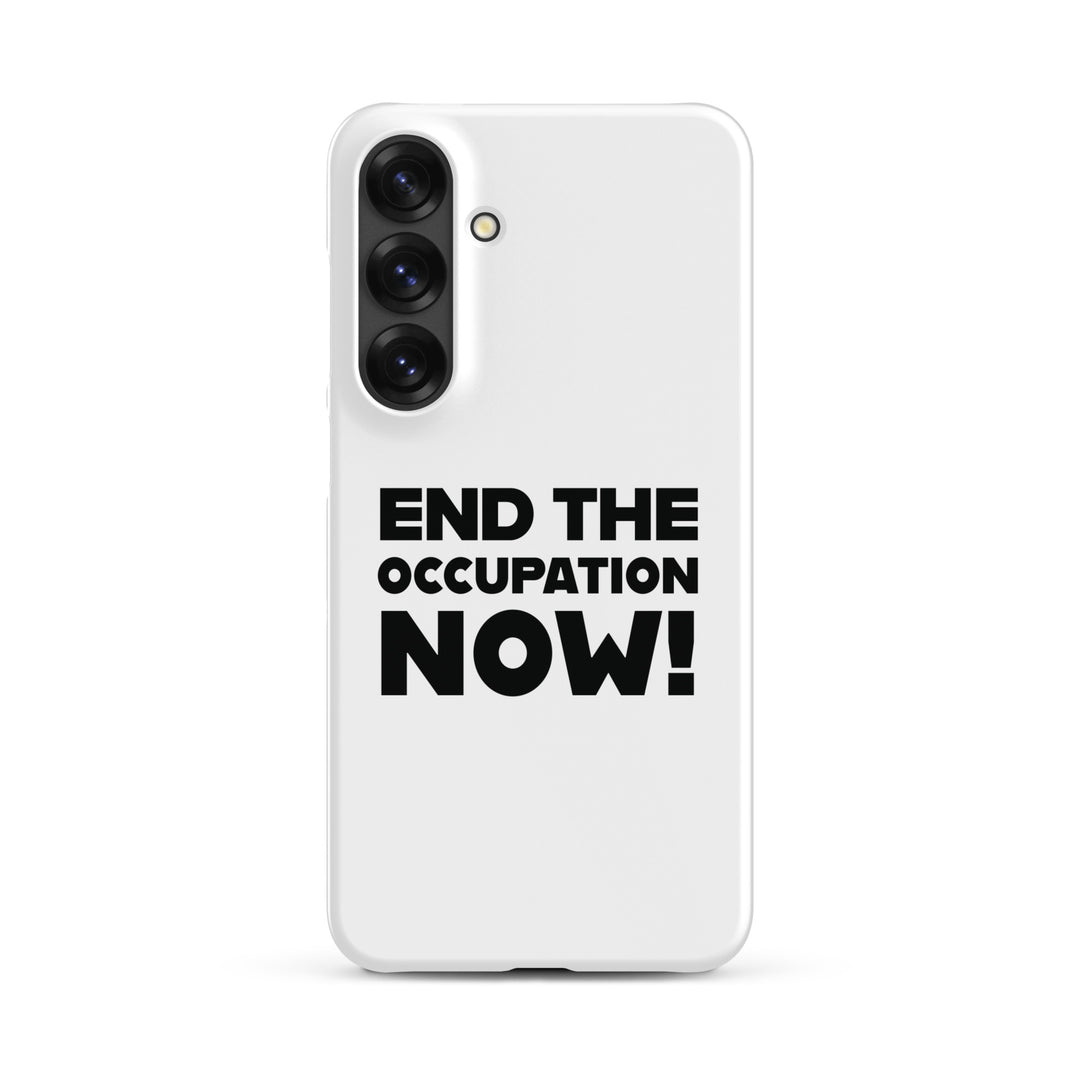 Snap case for Samsung® - End the Occupation Now!, Samsung Matte Samsung Galaxy S25 Plus