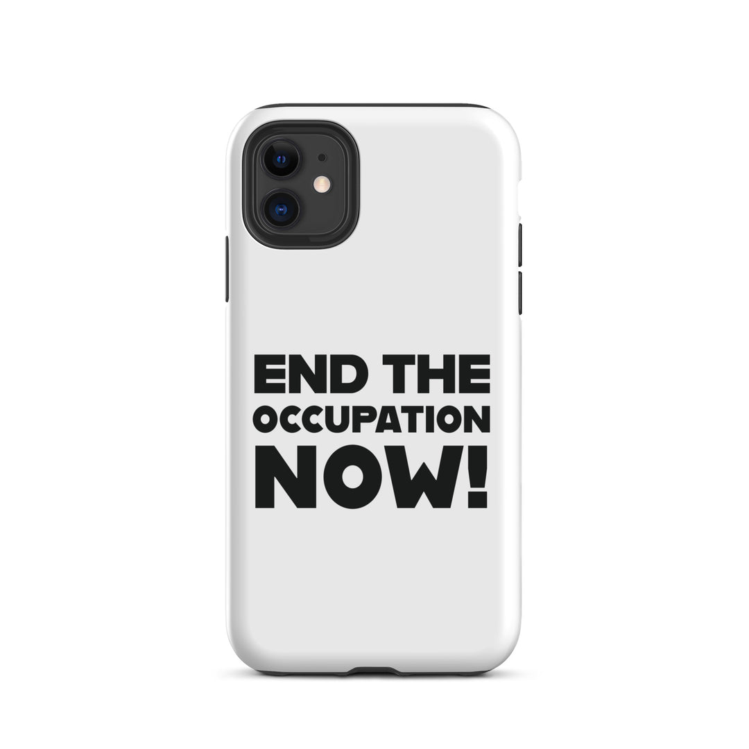 Tough Case for iPhone® - End the Occupation Now!, Matte iPhone 11