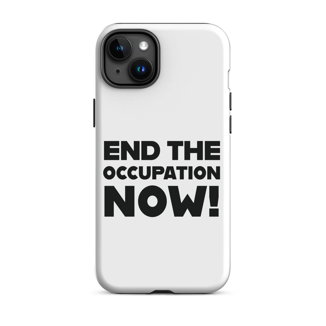 Tough Case for iPhone® - End the Occupation Now!, Matte iPhone 15 Plus