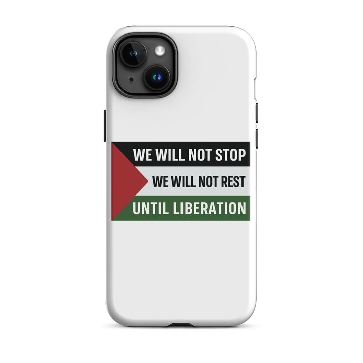 Tough Case for iPhone® - We Will Not Stop, Glossy iPhone 15 Plus