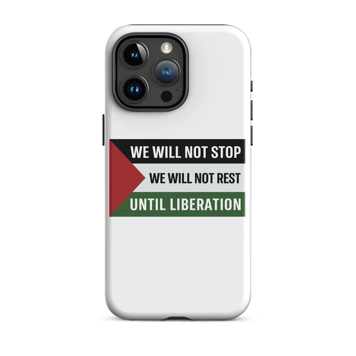 Tough Case for iPhone® - We Will Not Stop, Glossy iPhone 15 Pro Max