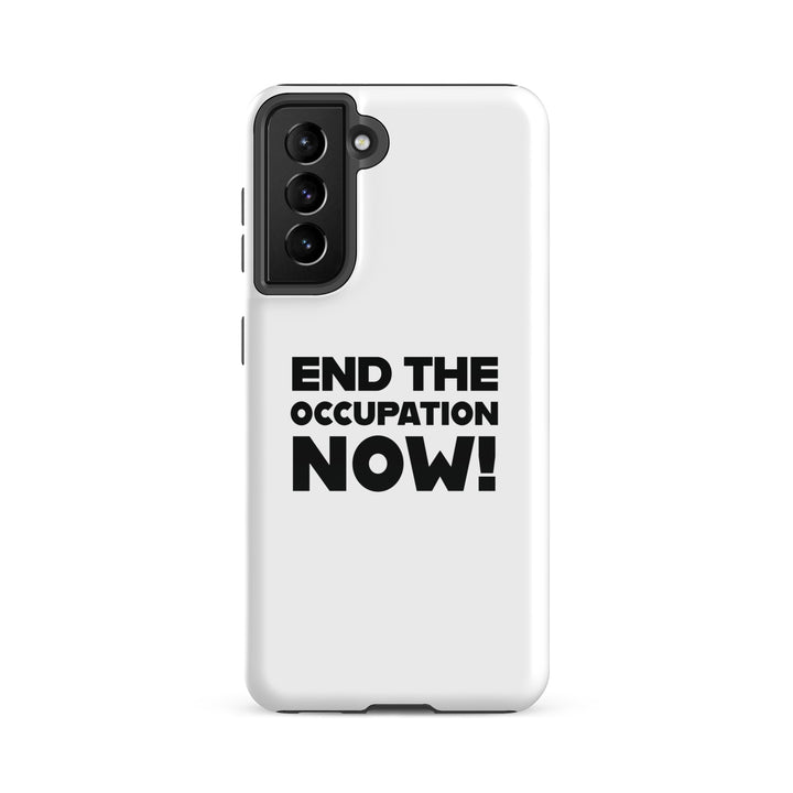 Tough case for Samsung® - End the Occupation Now!, Samsung Glossy Samsung Galaxy S21 Fe