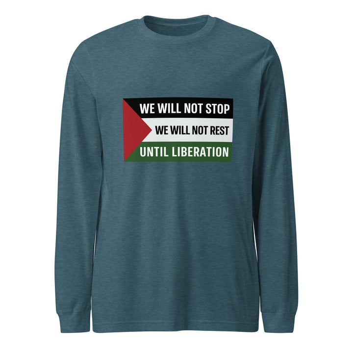 Women Long Sleeve Tee - We Will Not Stop, Heather Deep Teal