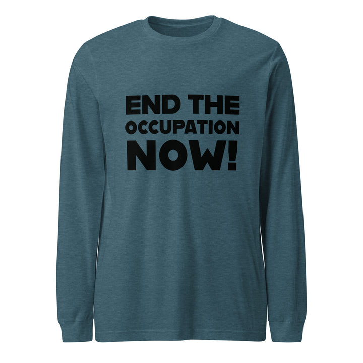 Women’s Long Sleeve Tee - End the Occupation Now!, Heather Deep Teal