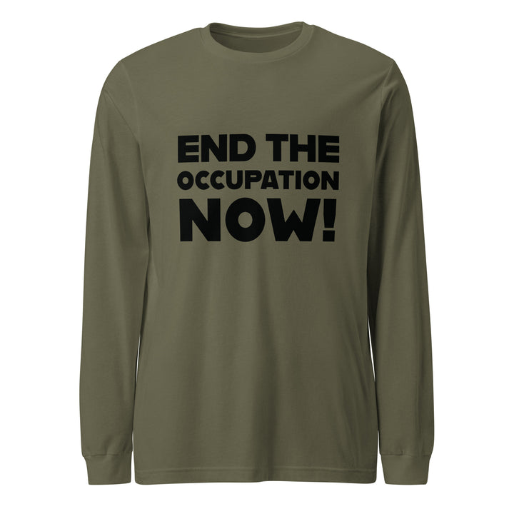 Women’s Long Sleeve Tee - End the Occupation Now!, Military Green