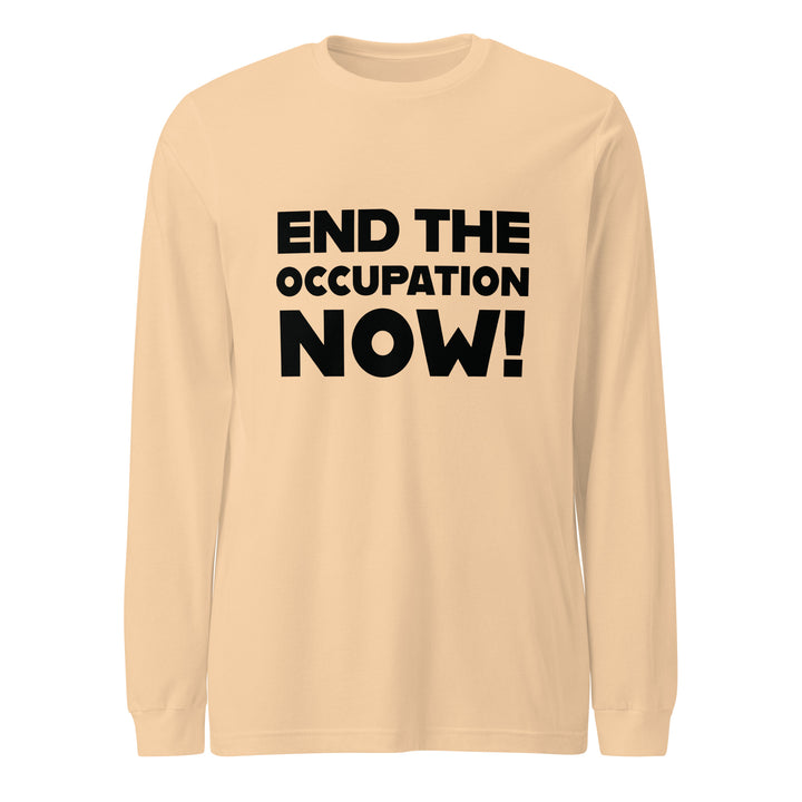 Women’s Long Sleeve Tee - End the Occupation Now!, Sand Dune