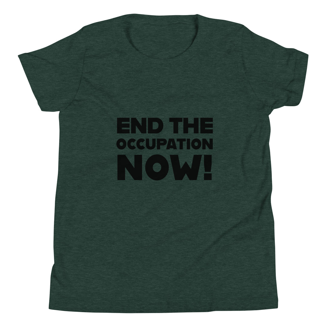Youth Short Sleeve T-Shirt - End the Occupation Now!, Heather Forest